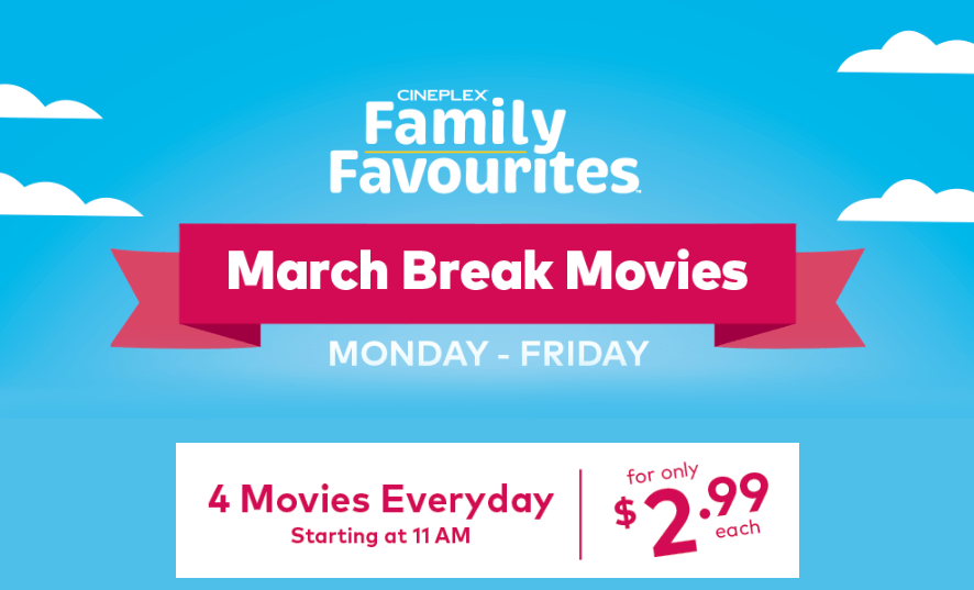 Cineplex's 2.99 March Break Movies Are Back! Family Fun Toronto
