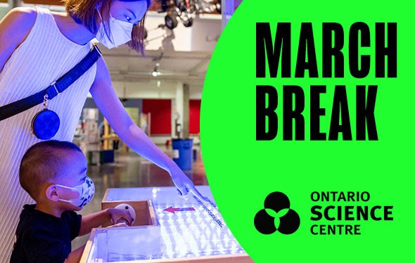 Ontario Science Centre March Break