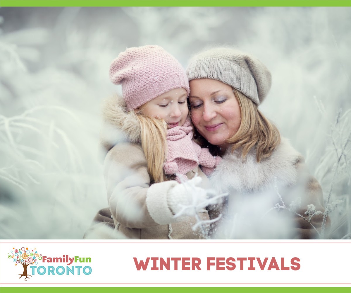 Guide To The Best Winter Festivals In Toronto And The Gta Family Fun Guide To The Best Winter Festivals In Toronto And The Gta Family Fun
