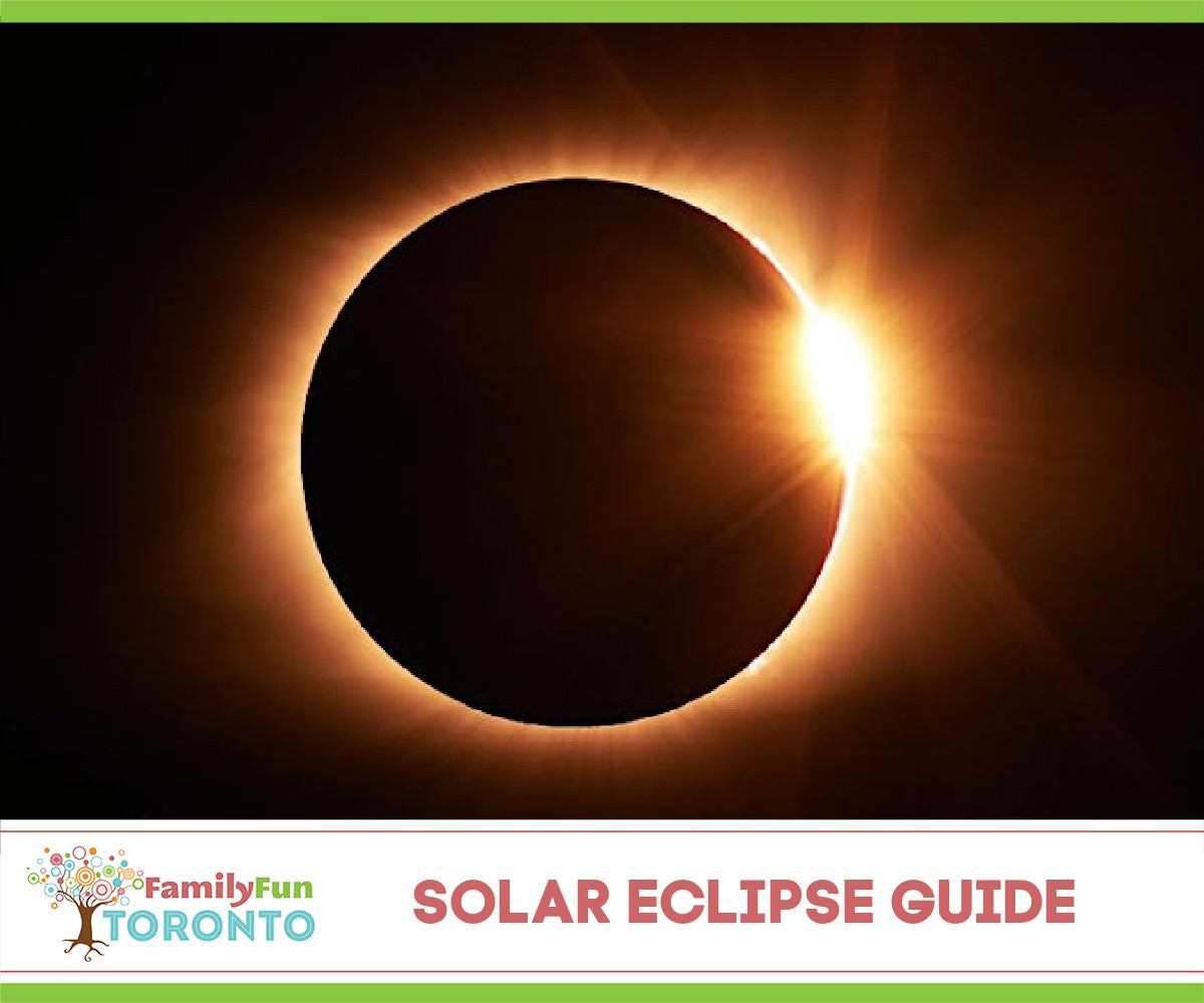 Guide to Seeing the Solar Eclipse in Toronto and the GTA Family Fun
