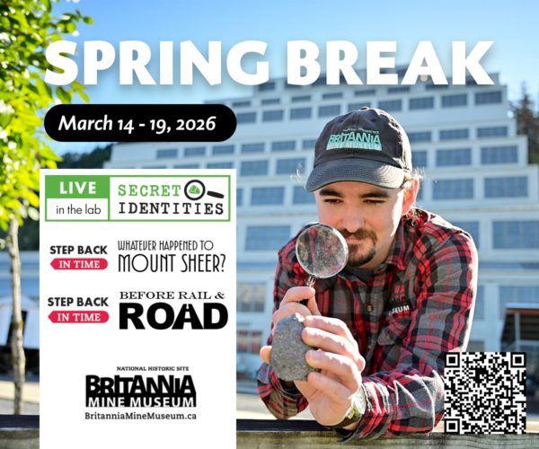 Britannia Mine Museum Spring Break 2026 1200x1000