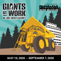 Britannia Mine Museum :"Giants at Work" Summer 2026