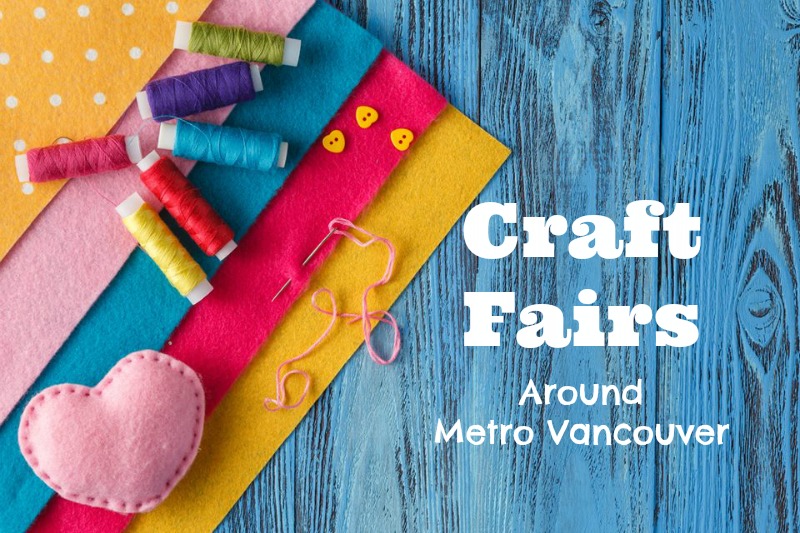 Ultimate Guide to Craft Fairs in Metro Vancouver Family Fun Vancouver