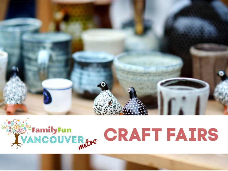 Ultimate Guide to Craft Fairs in Metro Vancouver Family Fun Vancouver