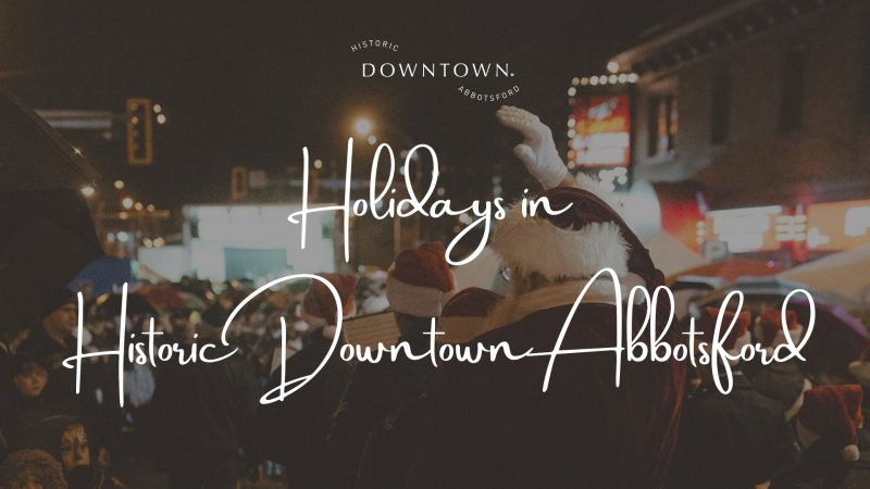 Holidays in Historic Downtown Abbotsford