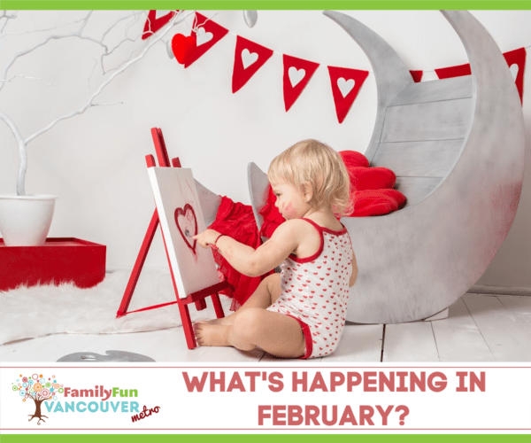 Best Events in February in Metro Vancouver (Family Fun Vancouver)