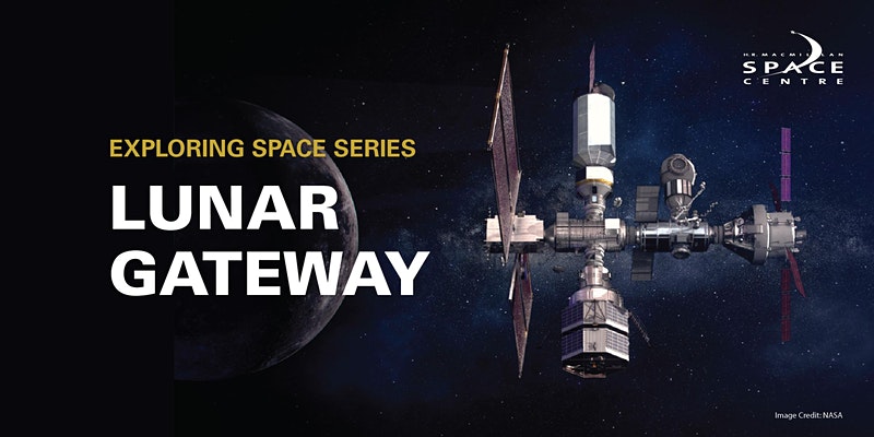 Exploring Space Series: Lunar Gateway