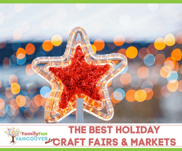 Best Christmas Markets & Craft Fairs in Metro Vancouver Family Fun
