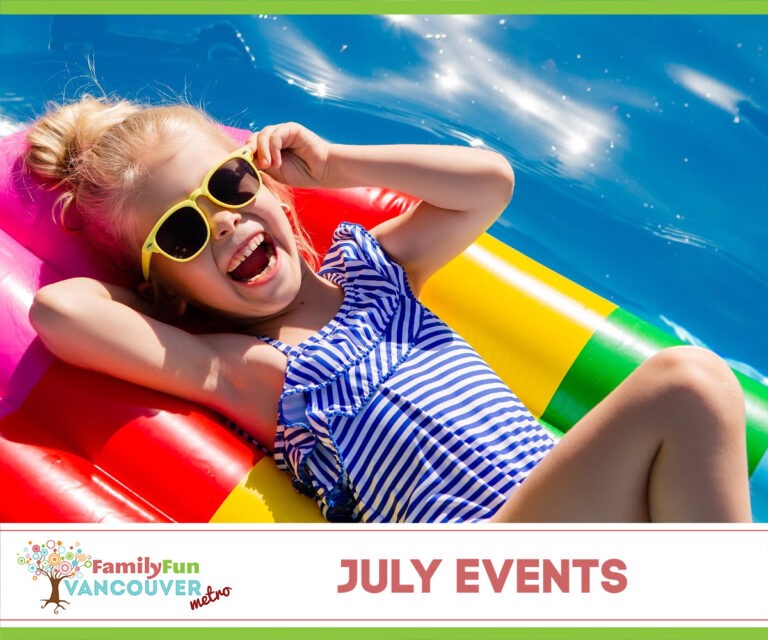 Best Events in July in Metro Vancouver Family Fun Vancouver