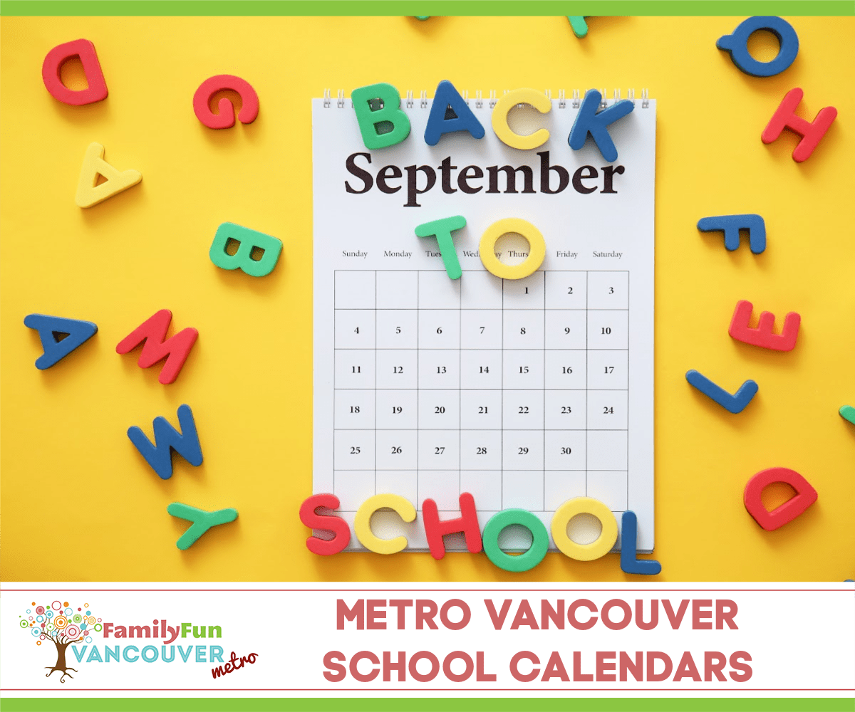 Stay Ahead of the Class Metro Vancouver School Calendars Family Fun