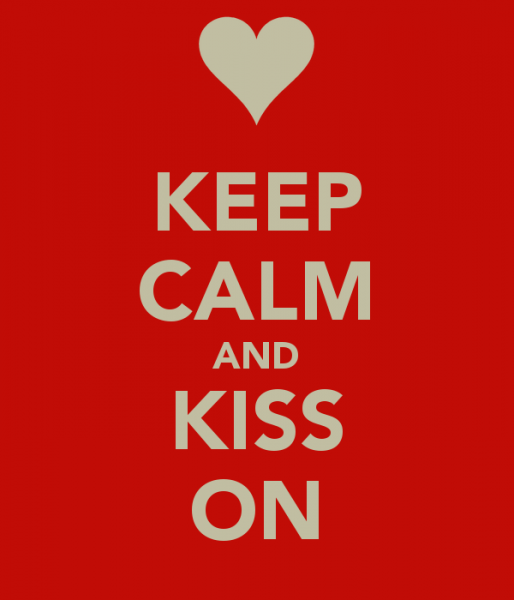 Keep Calm and Kiss On
