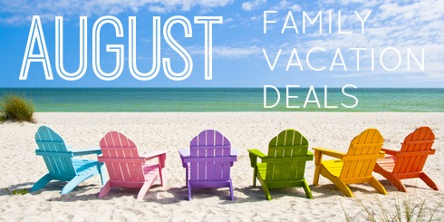 August_Family_Vacation_Deals