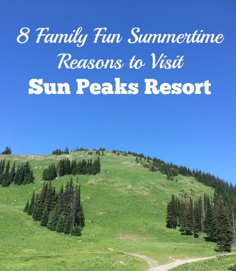8 Reasons to Visit Sun Peaks in Summer