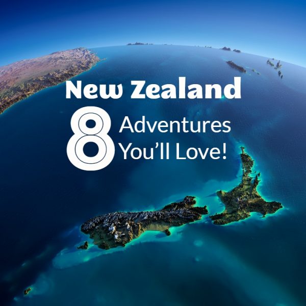 8 New Zealand Adventures you'll love