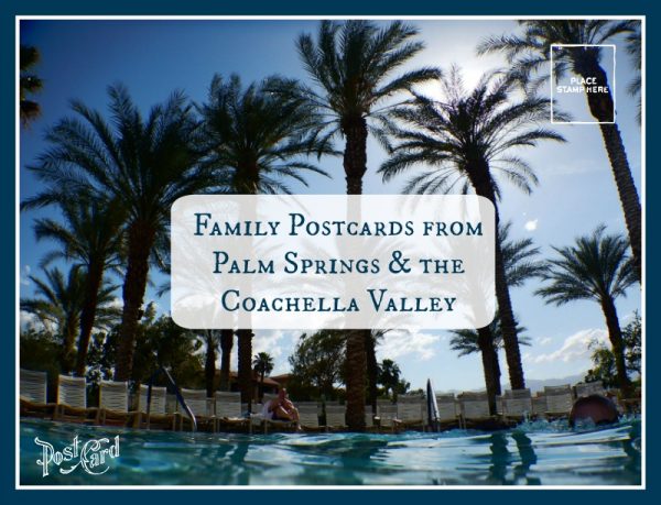 Where families can stay, play and eat in the Coachella Valley, California (Family Fun Canada).