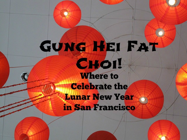 Where to Celebrate Lunar New Year in San Francisco