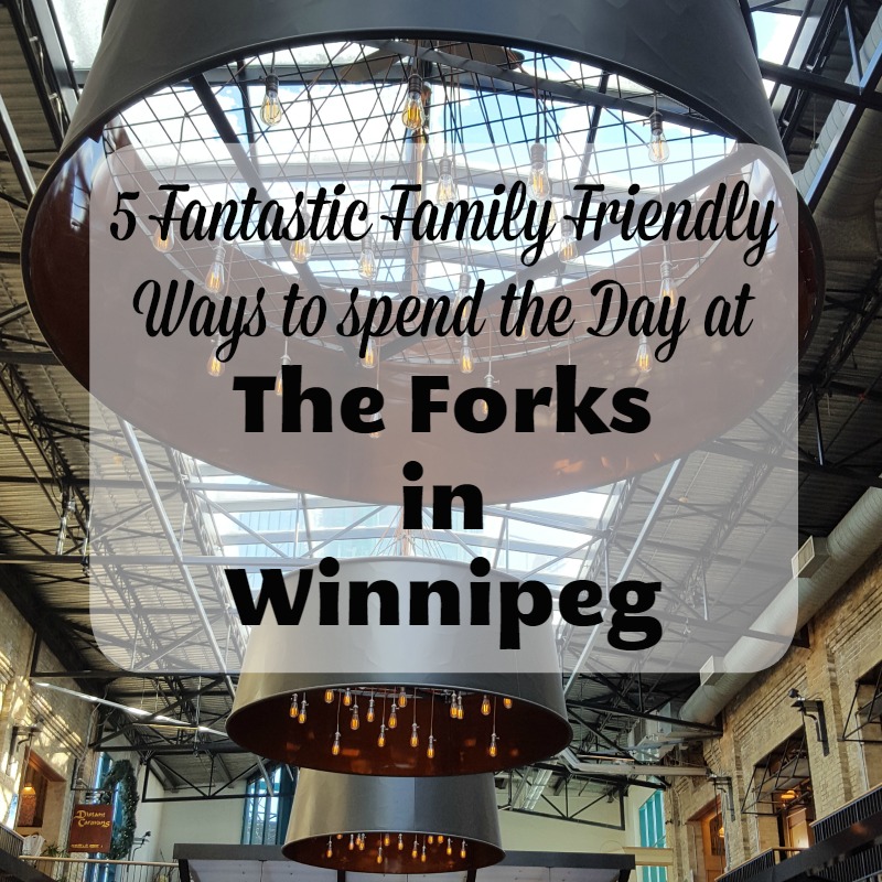 Fünf fantastische familienfreundliche Möglichkeiten, den Tag in den Forks in Winnipeg zu verbringen