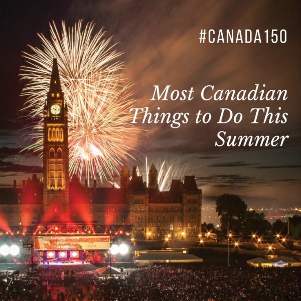 most canadian things to do this summer
