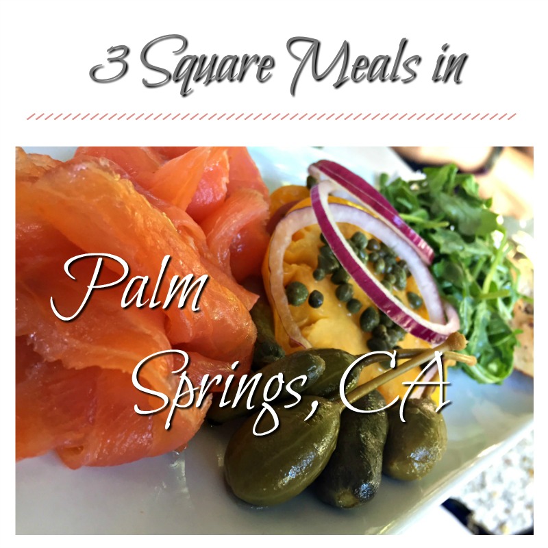 Square meals in Palm Springs