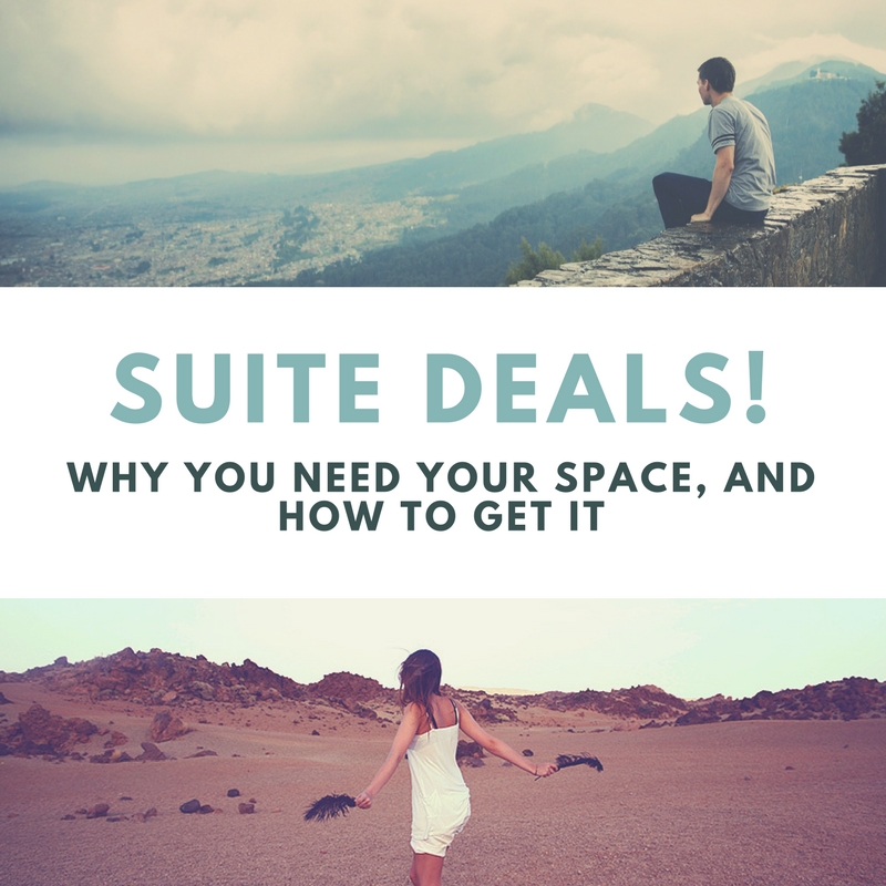 Suite Deals! Why You Need Your Space, and How to Get It