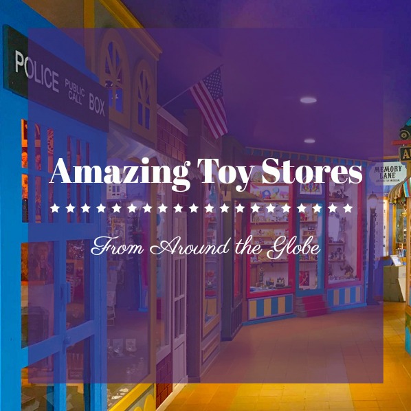 Amazing Toy Stores From Around the Globe