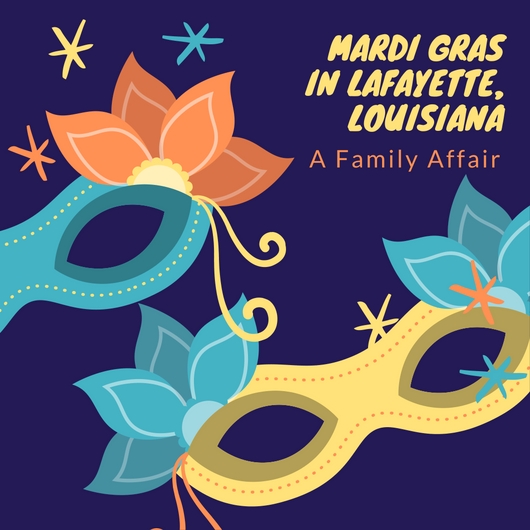 Lafayette Mardi Gras Un asunto de familia