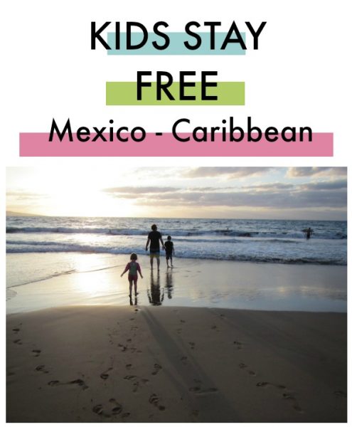家庭樂趣加拿大 主頁 目的地 旅行類型 旅行優惠 旅行提示 當地版本 孩子們在墨西哥和加勒比地區免費住宿