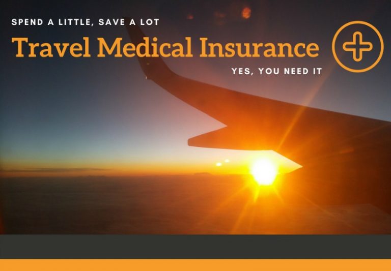 Yes, You Need it. Travel Medical Insurance Spend a Little, Save a Lot