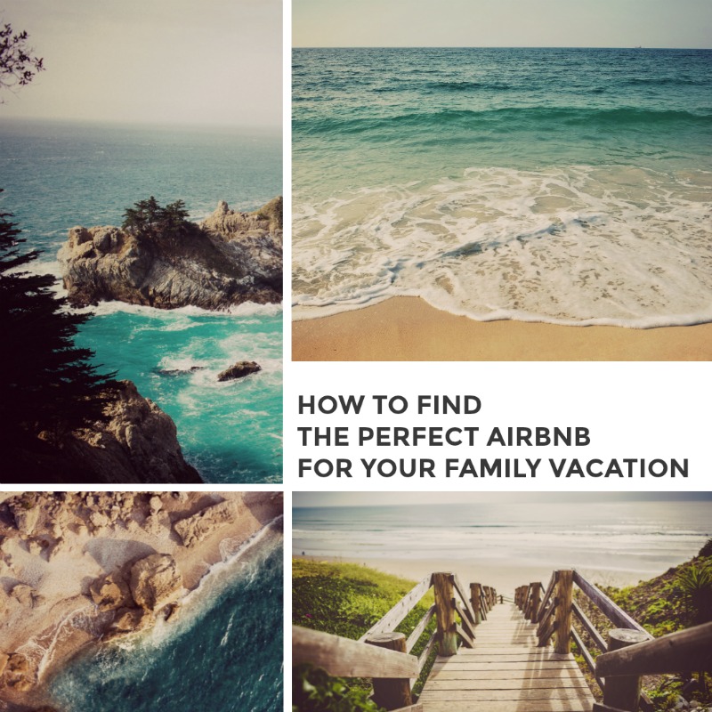How to Find the Perfect Airbnb for Your Family Vacation