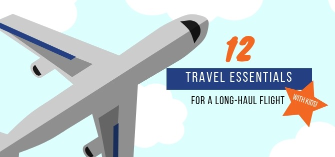 12 Travel Essentials for a Long-Haul Flight with Kids